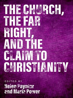 cover image of The Church, the Far Right, and the Claim to Christianity